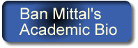 Ban Mittal's Academic Bio
